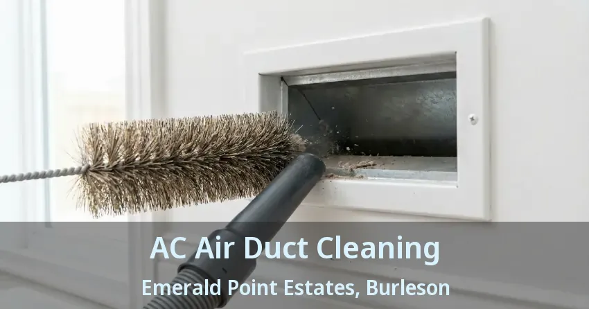 AC Air Duct Cleaning Emerald Point Estates, Burleson - TX AC Air Duct Cleaning Emerald Point Estates, Burleson - TX
