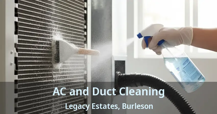 AC and Duct Cleaning Legacy Estates, Burleson - TX