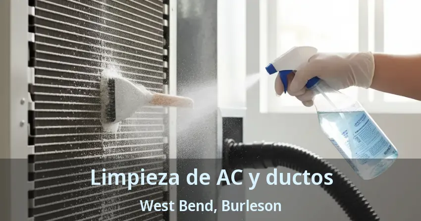 Limpieza de AC y ductos West Bend, Burleson - TX Limpieza de AC y ductos West Bend, Burleson - TX