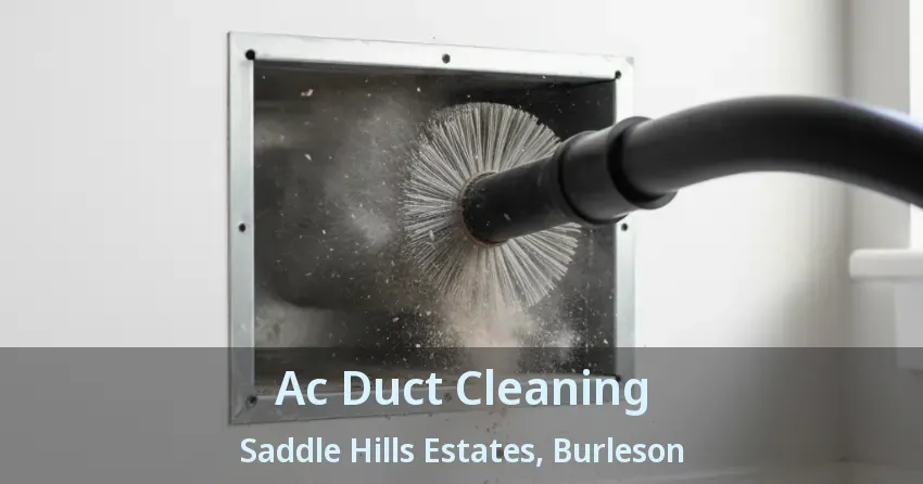 Ac Duct Cleaning Saddle Hills Estates, Burleson - TX