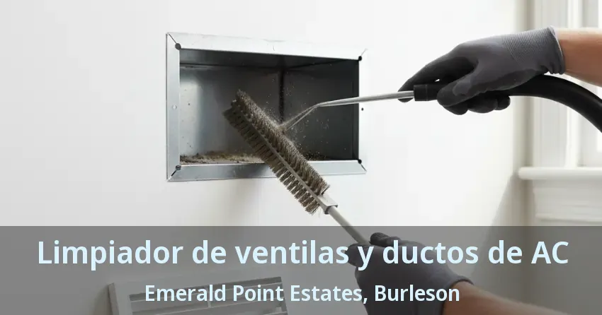 Limpiador de ventilas y ductos de AC Emerald Point Estates, Burleson - TX Limpiador de ventilas y ductos de AC Emerald Point Estates, Burleson - TX