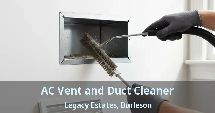AC Vent and Duct Cleaner Legacy Estates, Burleson - TX