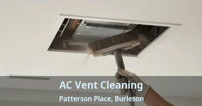 AC Vent Cleaning Patterson Place, Burleson - TX AC Vent Cleaning Patterson Place, Burleson - TX