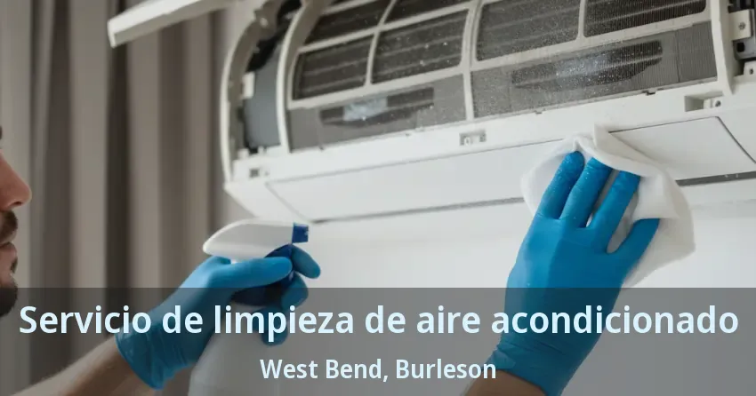 Servicio de limpieza de aire acondicionado West Bend, Burleson - TX Servicio de limpieza de aire acondicionado West Bend, Burleson - TX