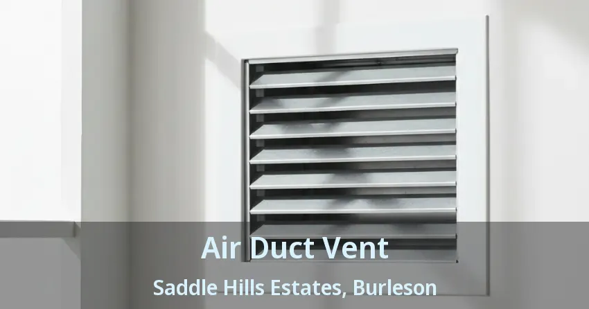 Air Duct Vent Saddle Hills Estates, Burleson - TX Air Duct Vent Saddle Hills Estates, Burleson - TX