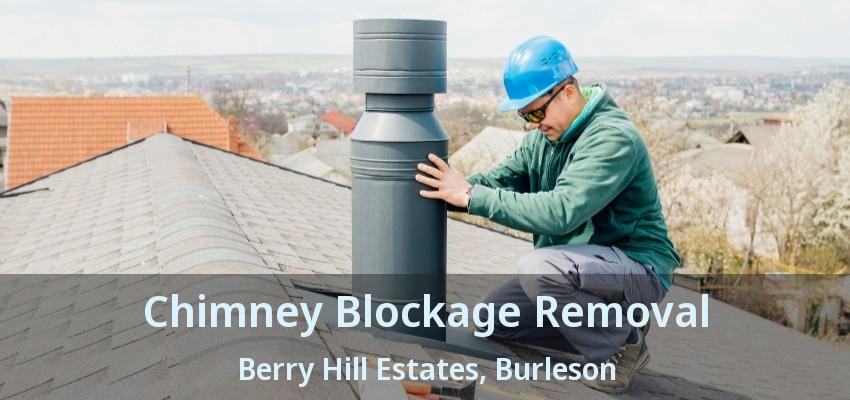 Chimney Blockage Removal Berry Hill Estates, Burleson - TX Chimney Blockage Removal Berry Hill Estates, Burleson - TX