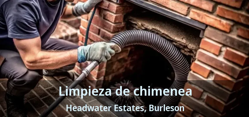 Limpieza de chimenea Headwater Estates, Burleson - TX
