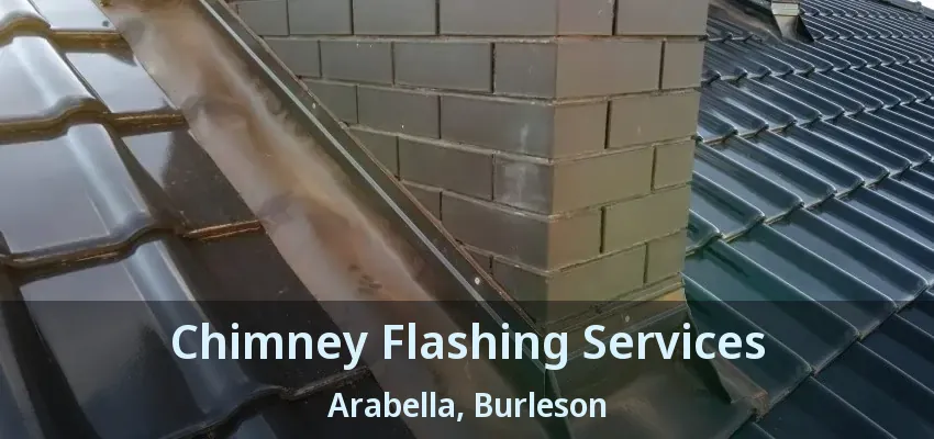 Chimney Flashing Services Arabella, Burleson - TX Chimney Flashing Services Arabella, Burleson - TX