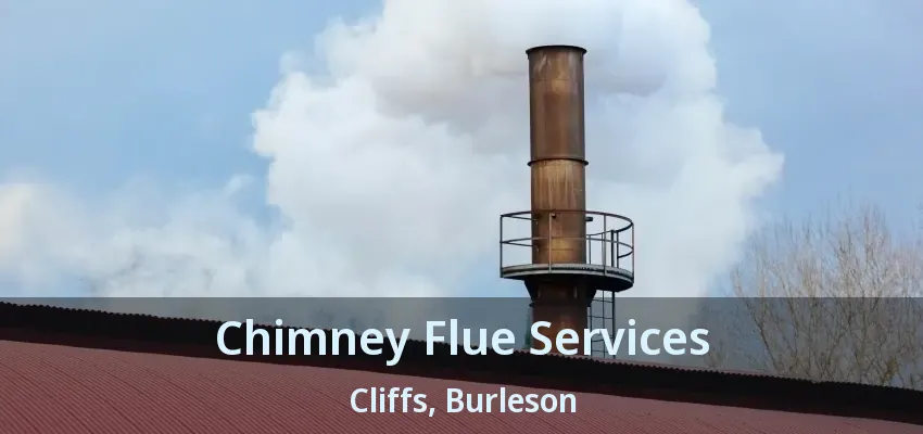Chimney Flue Services Cliffs, Burleson - TX