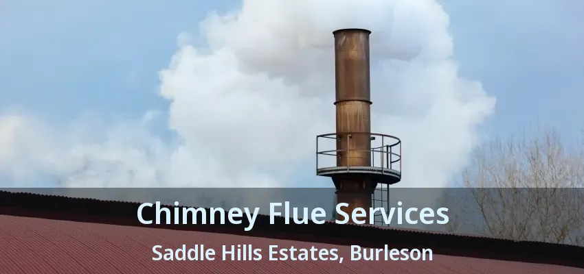 Chimney Flue Services Saddle Hills Estates, Burleson - TX Chimney Flue Services Saddle Hills Estates, Burleson - TX