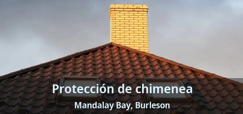 Protección de chimenea Mandalay Bay, Burleson - TX Protección de chimenea Mandalay Bay, Burleson - TX