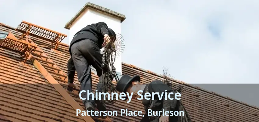 Chimney Service Patterson Place, Burleson - TX Chimney Service Patterson Place, Burleson - TX