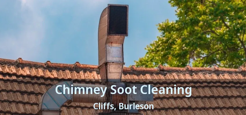 Chimney Soot Cleaning Cliffs, Burleson - TX Chimney Soot Cleaning Cliffs, Burleson - TX