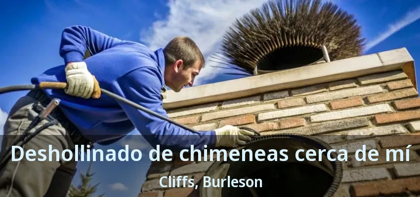 Deshollinado de chimeneas cerca de mí Cliffs, Burleson - TX