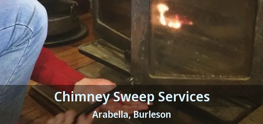 Chimney Sweep Services Arabella, Burleson - TX Chimney Sweep Services Arabella, Burleson - TX