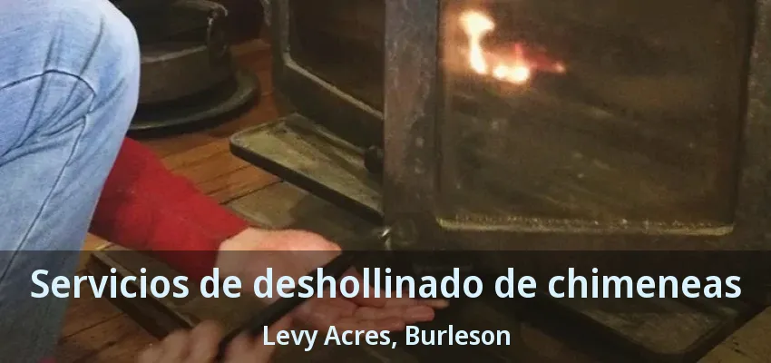 Servicios de deshollinado de chimeneas Levy Acres, Burleson - TX Servicios de deshollinado de chimeneas Levy Acres, Burleson - TX