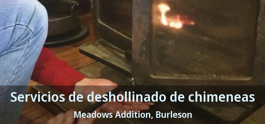 Servicios de deshollinado de chimeneas Meadows Addition, Burleson - TX
