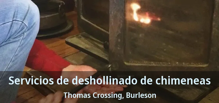 Servicios de deshollinado de chimeneas Thomas Crossing, Burleson - TX Servicios de deshollinado de chimeneas Thomas Crossing, Burleson - TX