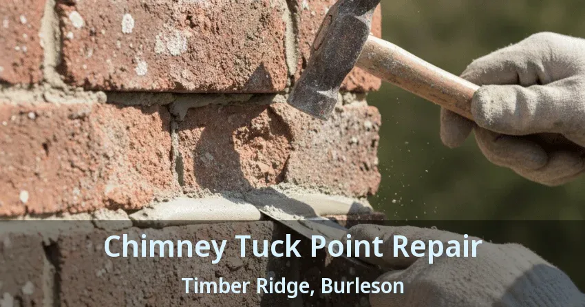 Chimney Tuck Point Repair Timber Ridge, Burleson - TX