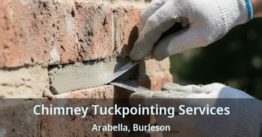 Chimney Tuckpointing Services Arabella, Burleson - TX Chimney Tuckpointing Services Arabella, Burleson - TX