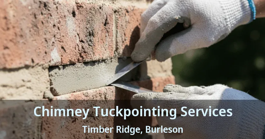 Chimney Tuckpointing Services Timber Ridge, Burleson - TX Chimney Tuckpointing Services Timber Ridge, Burleson - TX