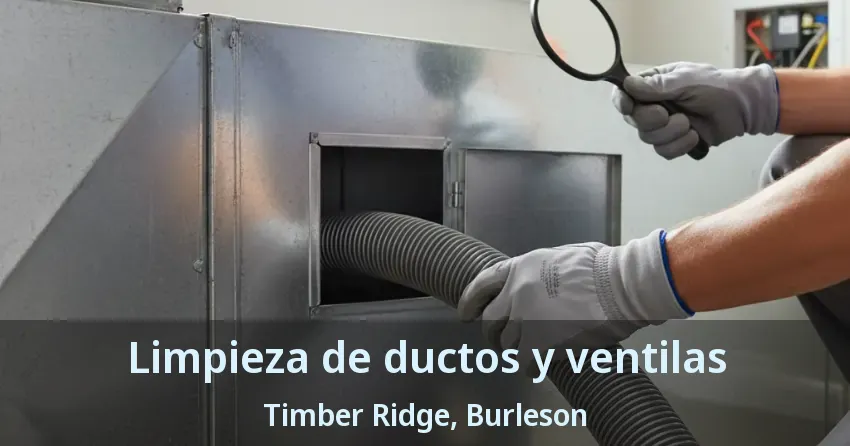 Limpieza de ductos y ventilas Timber Ridge, Burleson - TX