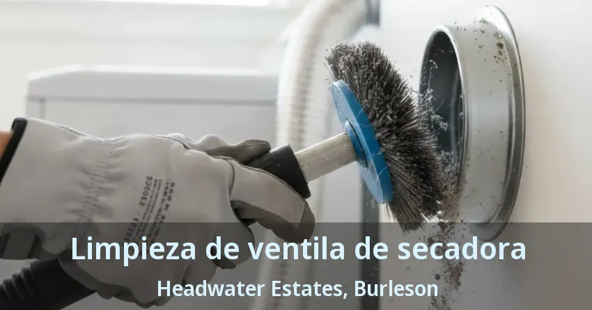 Limpieza de ventila de secadora Headwater Estates, Burleson - TX Limpieza de ventila de secadora Headwater Estates, Burleson - TX