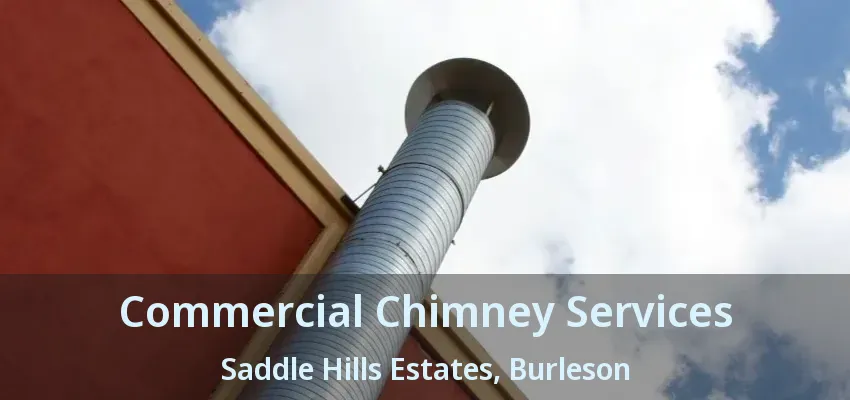 Commercial Chimney Services Saddle Hills Estates, Burleson - TX