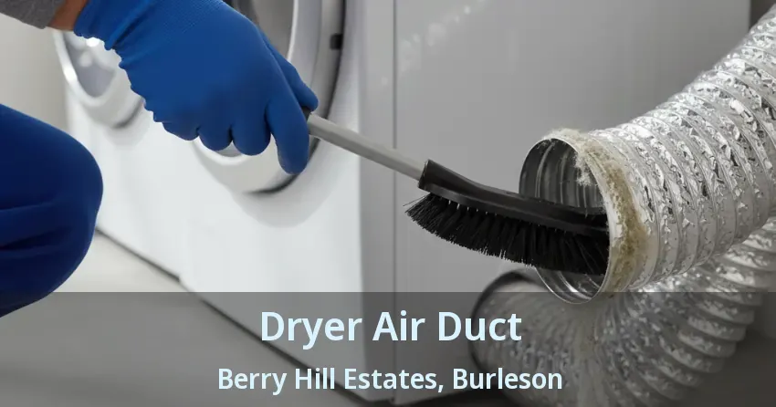 Dryer Air Duct Berry Hill Estates, Burleson - TX