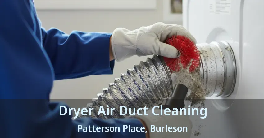 Dryer Air Duct Cleaning Patterson Place, Burleson - TX