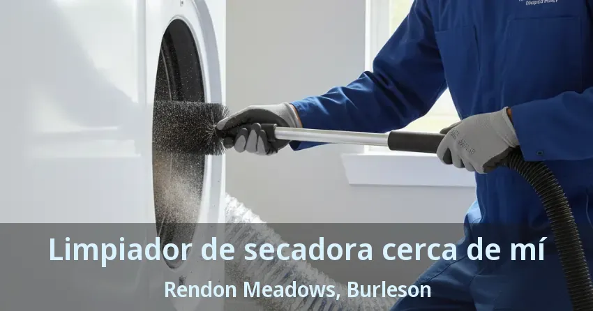Limpiador de secadora cerca de mí Rendon Meadows, Burleson - TX