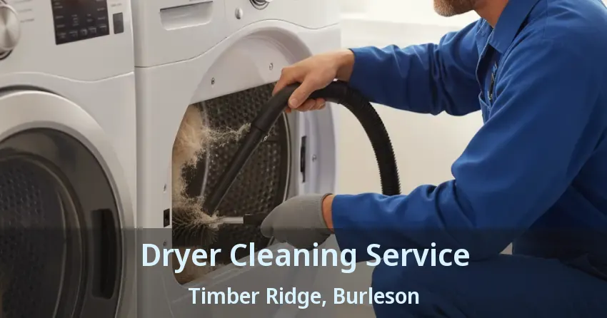 Dryer Cleaning Service Timber Ridge, Burleson - TX Dryer Cleaning Service Timber Ridge, Burleson - TX