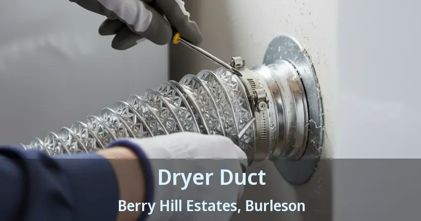 Dryer Duct Berry Hill Estates, Burleson - TX Dryer Duct Berry Hill Estates, Burleson - TX