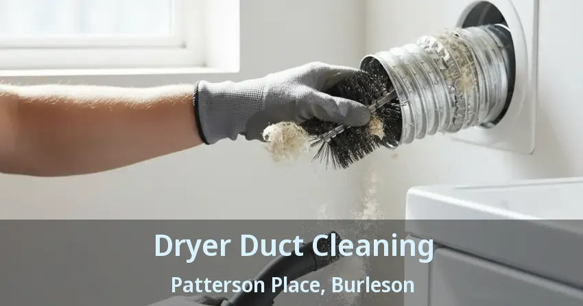 Dryer Duct Cleaning Patterson Place, Burleson - TX