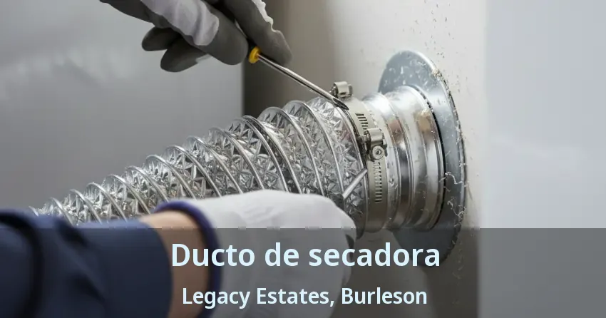 Ducto de secadora Legacy Estates, Burleson - TX Ducto de secadora Legacy Estates, Burleson - TX