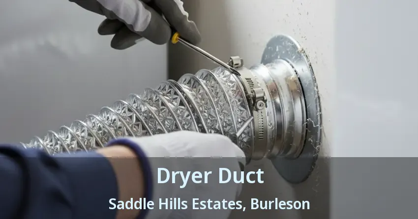 Dryer Duct Saddle Hills Estates, Burleson - TX