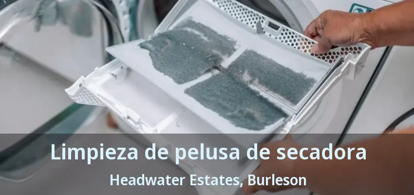 Limpieza de pelusa de secadora Headwater Estates, Burleson - TX Limpieza de pelusa de secadora Headwater Estates, Burleson - TX