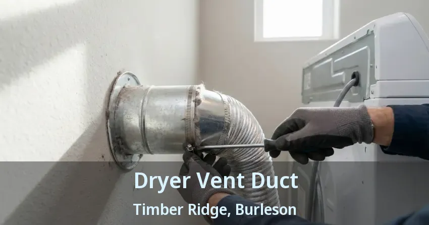 Dryer Vent Duct Timber Ridge, Burleson - TX