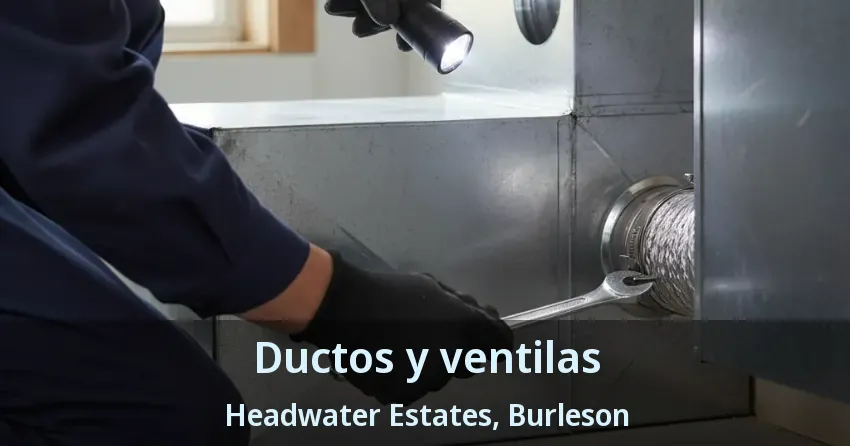 Ductos y ventilas Headwater Estates, Burleson - TX