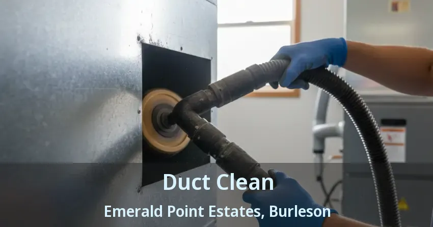 Duct Clean Emerald Point Estates, Burleson - TX
