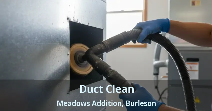 Duct Clean Meadows Addition, Burleson - TX Duct Clean Meadows Addition, Burleson - TX