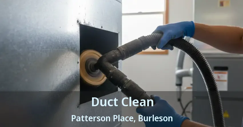 Duct Clean Patterson Place, Burleson - TX