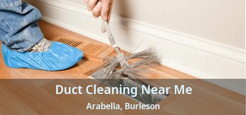 Duct Cleaning Near Me Arabella, Burleson - TX