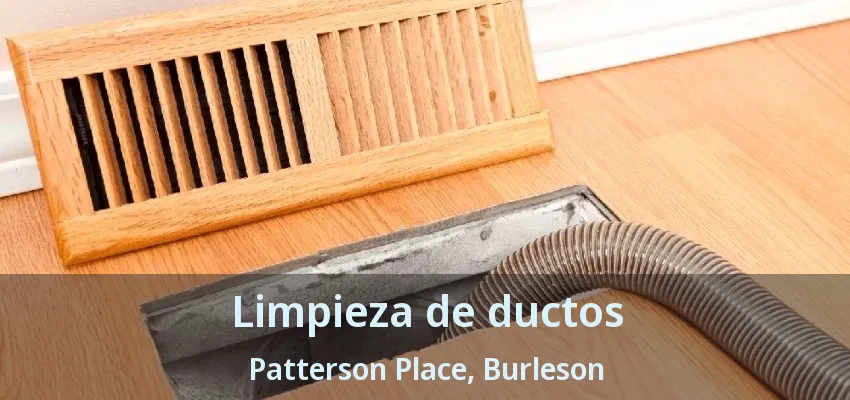 Limpieza de ductos Patterson Place, Burleson - TX Limpieza de ductos Patterson Place, Burleson - TX