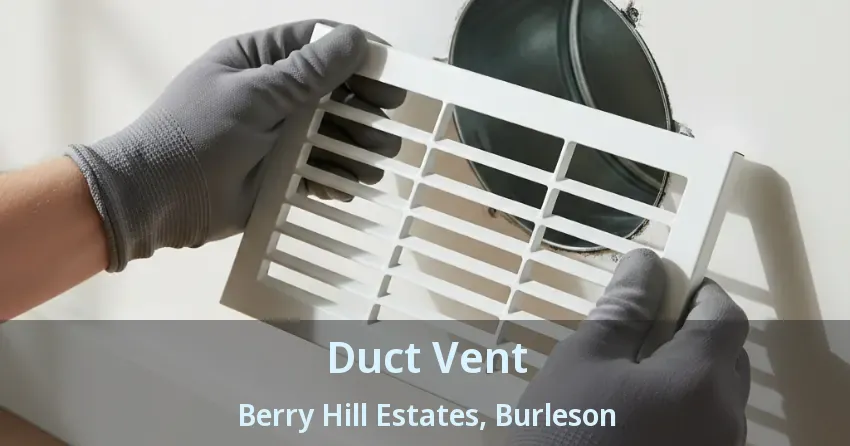 Duct Vent Berry Hill Estates, Burleson - TX