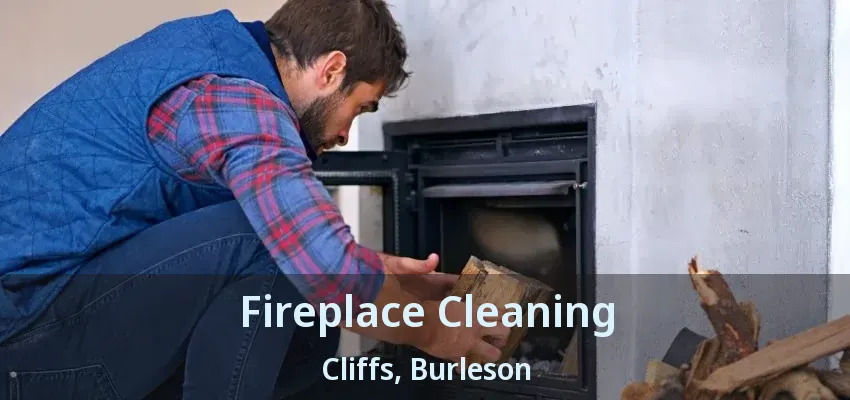 Fireplace Cleaning Cliffs, Burleson - TX Fireplace Cleaning Cliffs, Burleson - TX