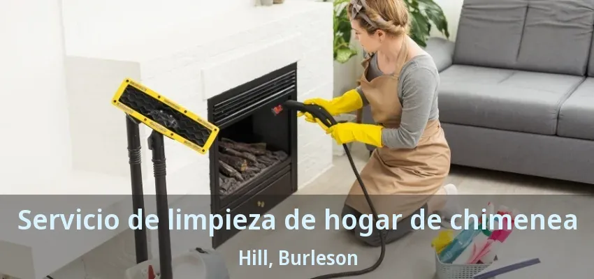 Servicio de limpieza de hogar de chimenea Hill, Burleson - TX