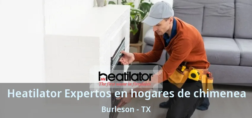 Heatilator Expertos en hogares de chimenea Burleson - TX Heatilator Expertos en hogares de chimenea Burleson - TX