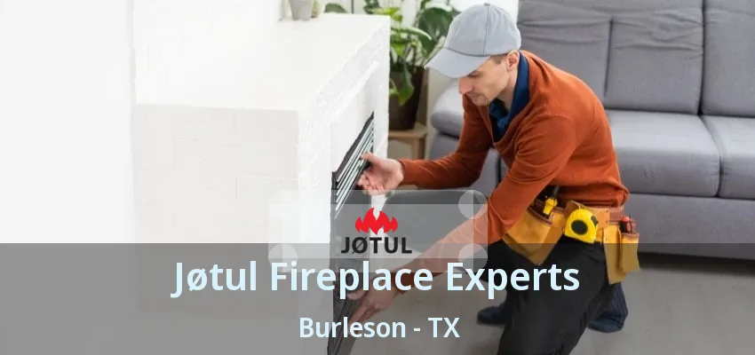 Jøtul Fireplace Experts Burleson - TX