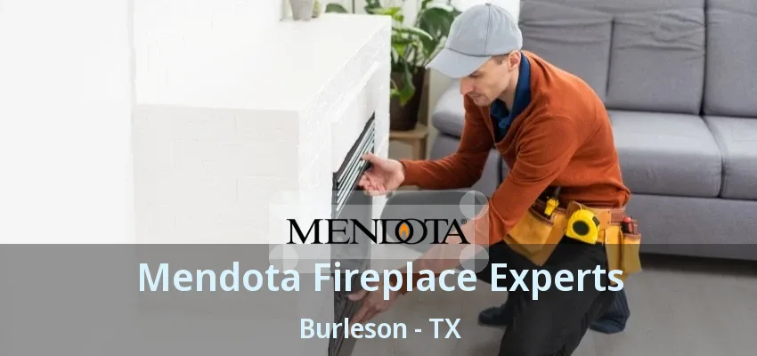 Mendota Fireplace Experts Burleson - TX Mendota Fireplace Experts Burleson - TX